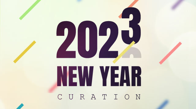 2023 HAPPY NEW YEAR CURATION 
